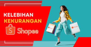 Kelebihan Dan Kekurangan Shopee. Apa Aja, Sih? • Krediblog